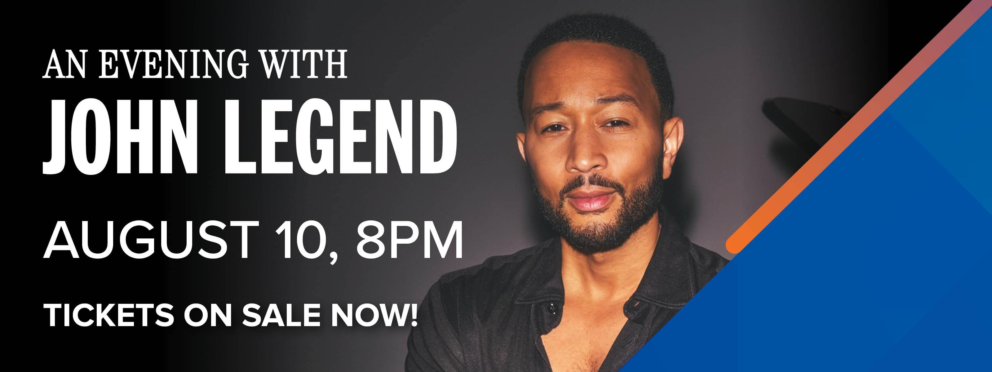 An Evening with John Legend August 10 at 8PM Tickets On Sale Now