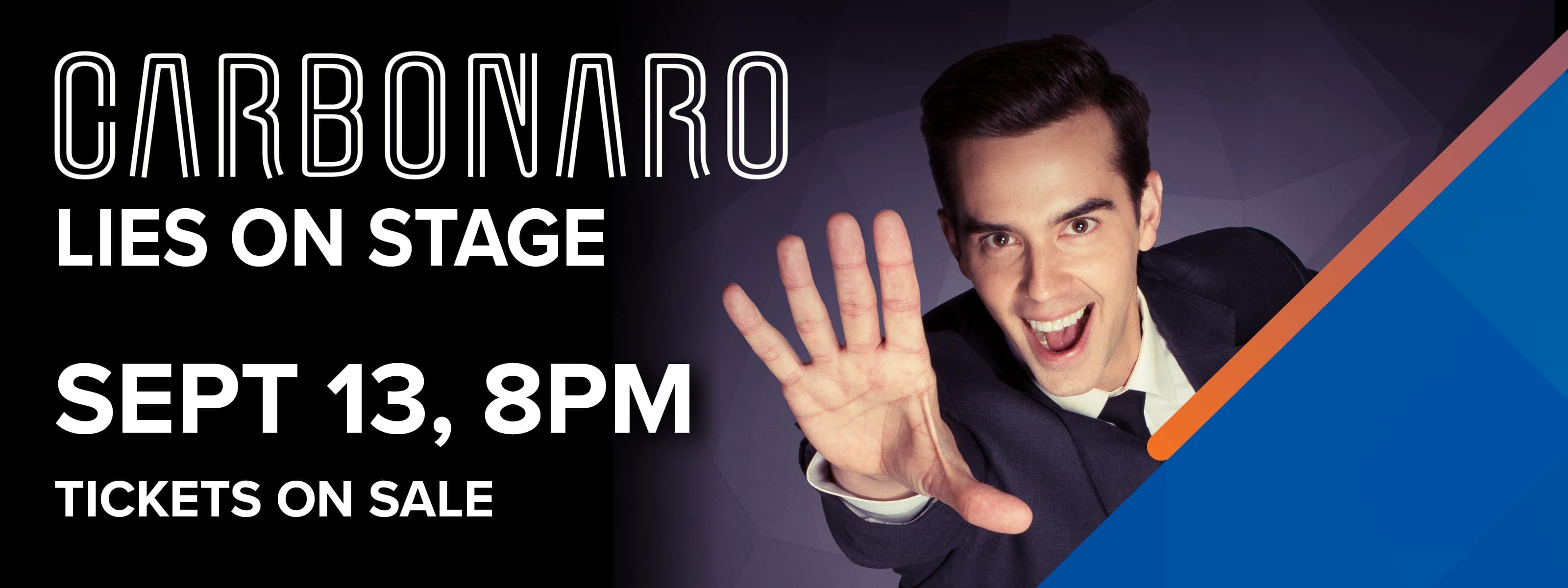 CARBONARO: LIES ON STAGE - September 13, 8:00pm Tickets On Sale Now