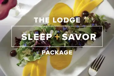 The Lodge Sleep + Savor Package