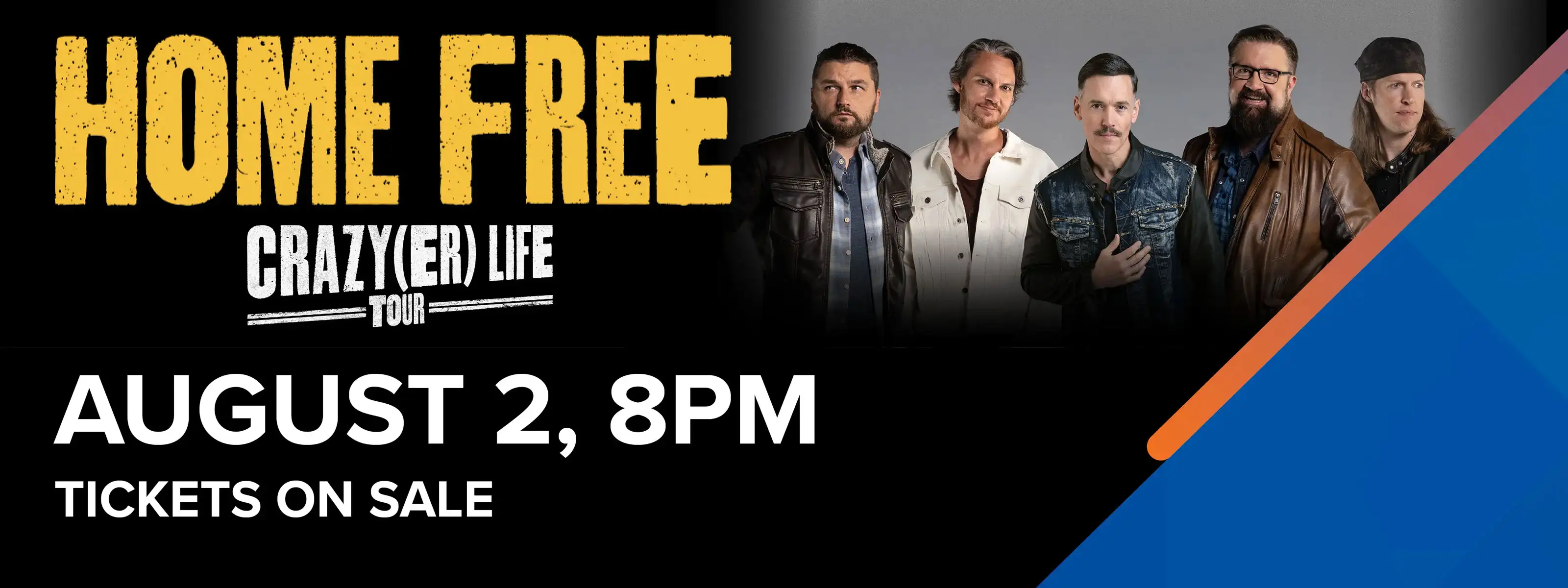 Home Free: Crazy(er) Life Tour - August 2, 8pm Tickets On Sale Now