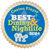 Casino Player Best Dining and Nightlife 2024 award-winner badge